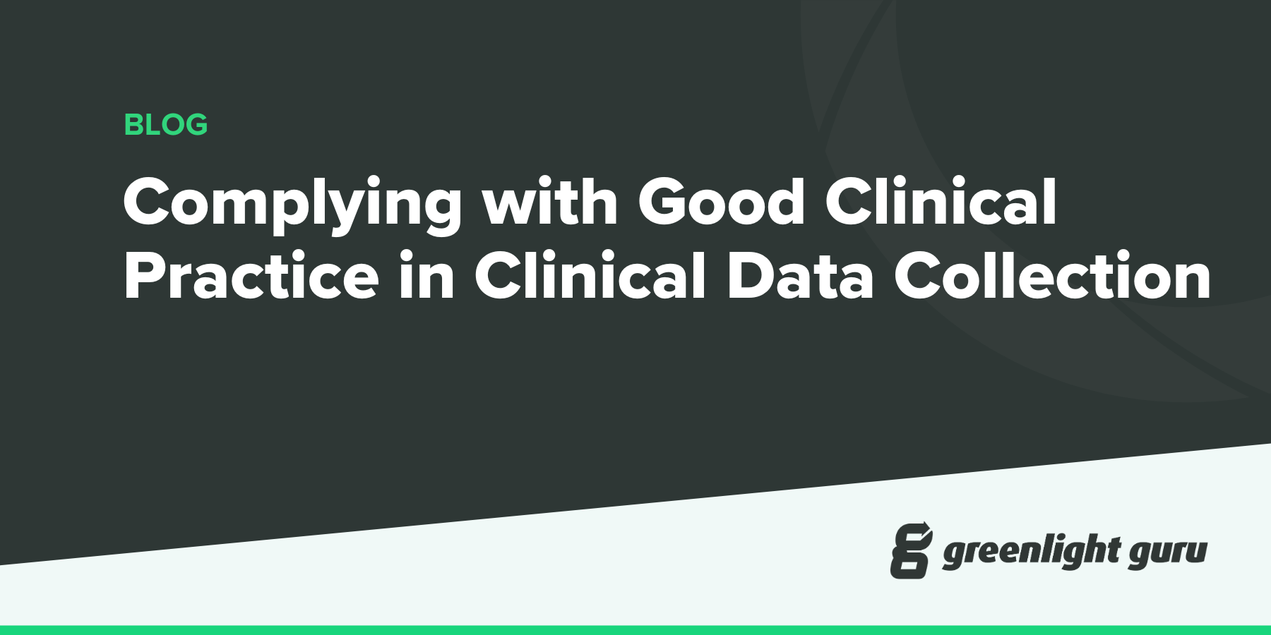 Good Clinical Practice (GCP) Compliance in Clinical Data Collection
